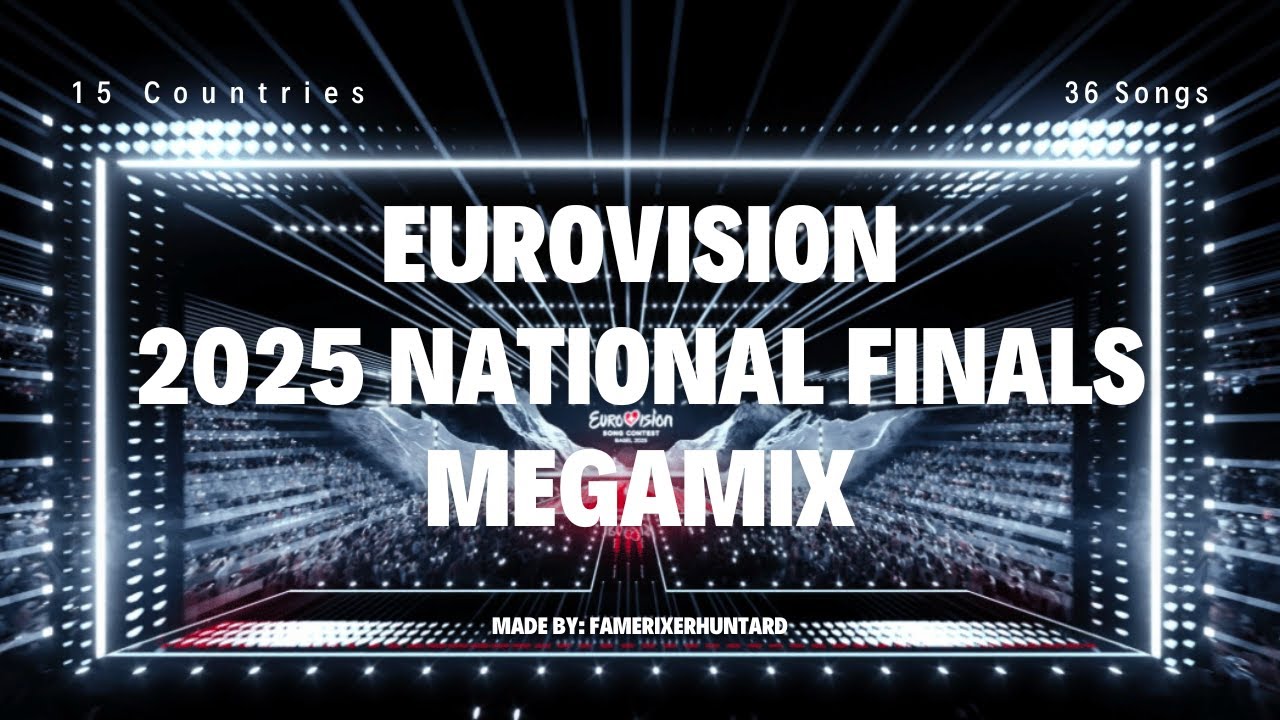 Eurovision 2025 National Finals Megamix (36 Songs from 15 Countries)