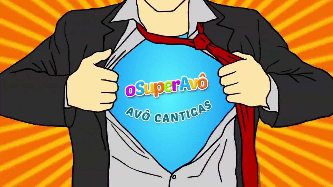 Avô Cantigas - O Super Avô