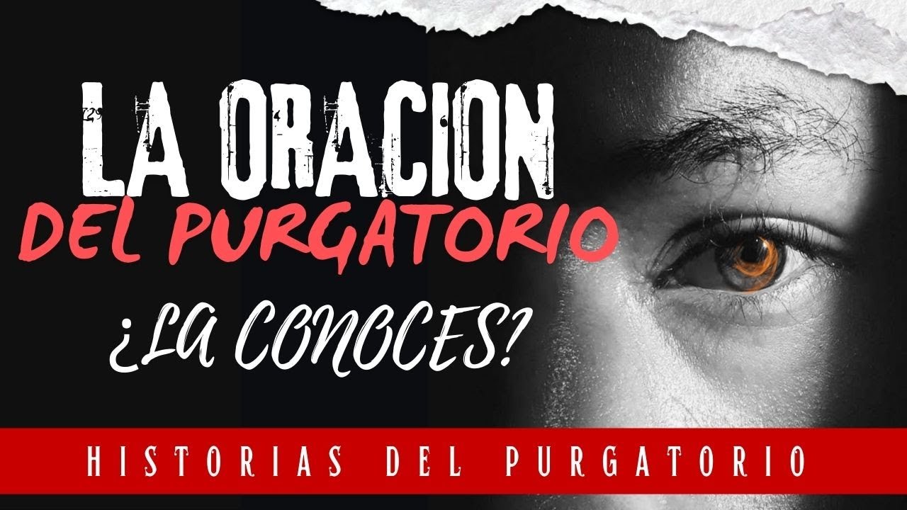 IMPACTANTE VISION DEL PURGATORIO Y UNA ORACION PARA SACAR 1000 ALMAS DE EL