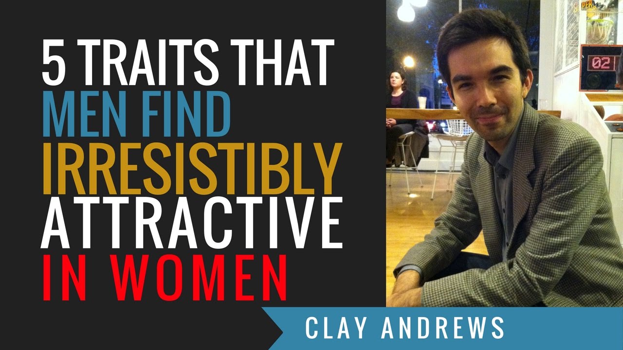 5 Traits that Men Find Irresistibly Attractive in Women