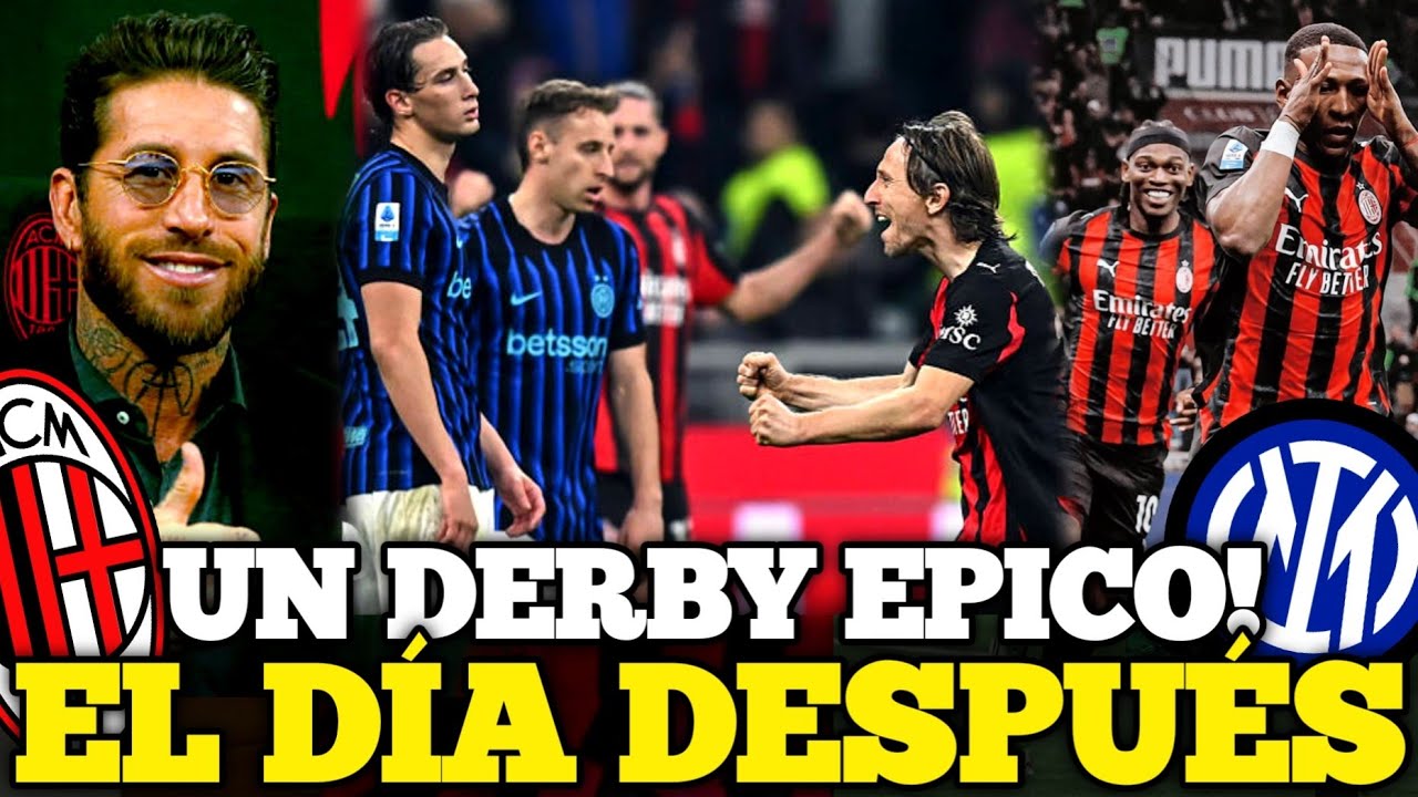 EL DÍA DESPUES DEL DERBY MILAN 1-0 INTER | TODAS LAS IMÁGENES Y LAS POLEMICAS DEL PARTIDO
