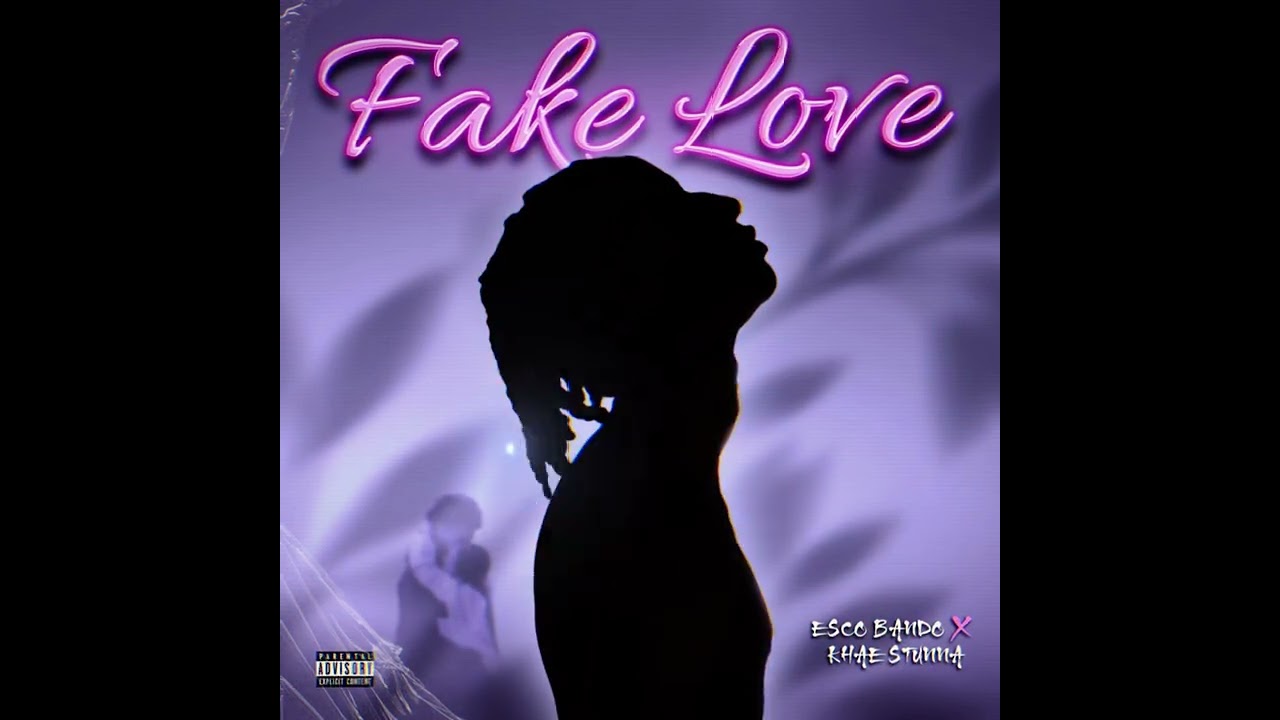 ESCO BANDO X KHAE STUNNA - FAKE LOVE (LYRICS)