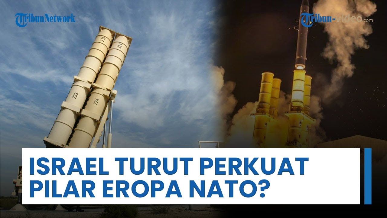 Israel Ikut Ambil Peran Perkuat Pilar Eropa NATO? Kirimkan Sistem Pertahanan Rudal Arrow 3 ke Jerman