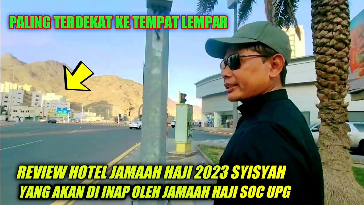 KABAR HAJI 2023!! SYISYAH MAKKAH REVIEW HOTEL JAMAAH HAJI YG AKAN DI TEMPATI SOC, UPG