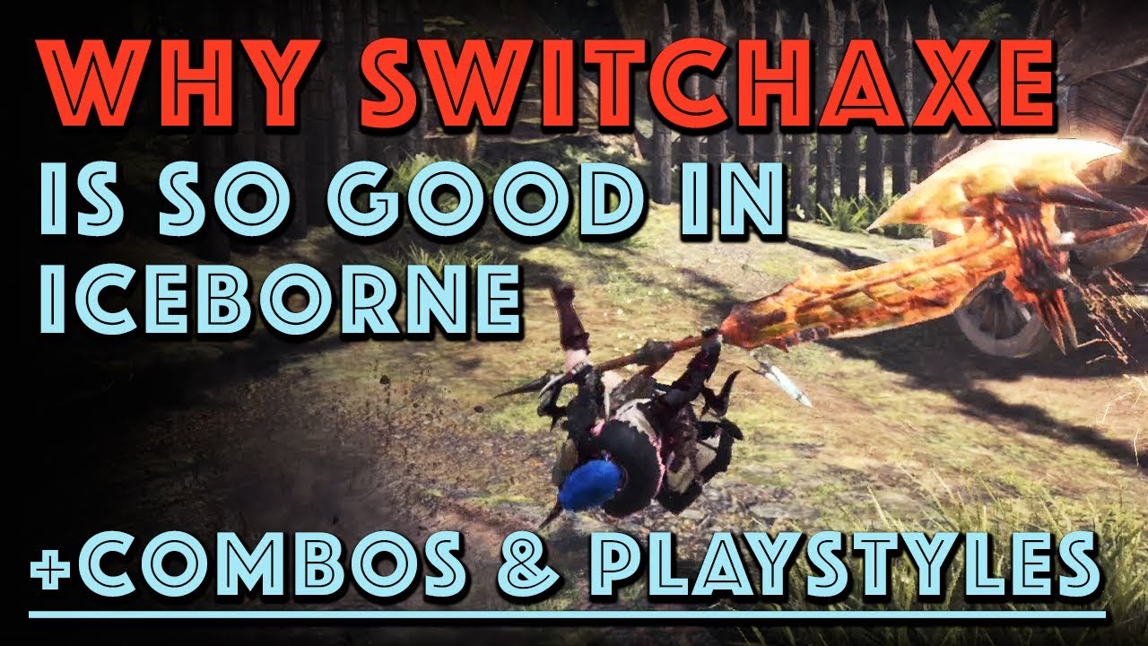 WHY SWITCH AXE IS SO GOOD in Iceborne! + Combos & Playstyles