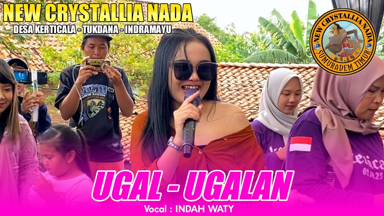 UGAL-UGALAN VOC. INDAH WATY - NEW CRYSTALLIA NADA‼️DESA KERTICALA TUKDANA INDRAMAYU 2025