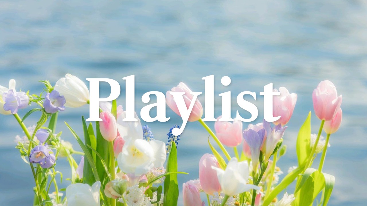 𝐏𝐥𝐚𝐲𝐥𝐢𝐬𝐭 | 창문 열면 봄이 들어올 것 같은 노래🌷카페에서 듣는 봄 팝송☀️