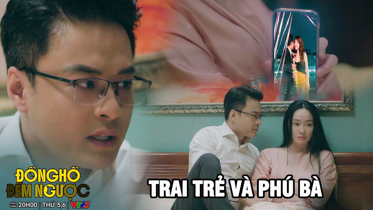 ĐỒNG HỒ ĐẾM NGƯỢC - TẬP 4 | Trai trẻ lén lút đi với nhân tình bị PHÚ BÀ phát hiện và cái kết