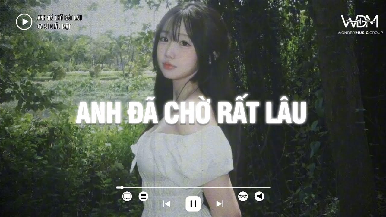 Anh Đã Chờ Rất Lâu (Chill Version) - WDM Radio | Anh Đã Chờ Rất Lâu Đứng Trước Bên Hiên Nhà...