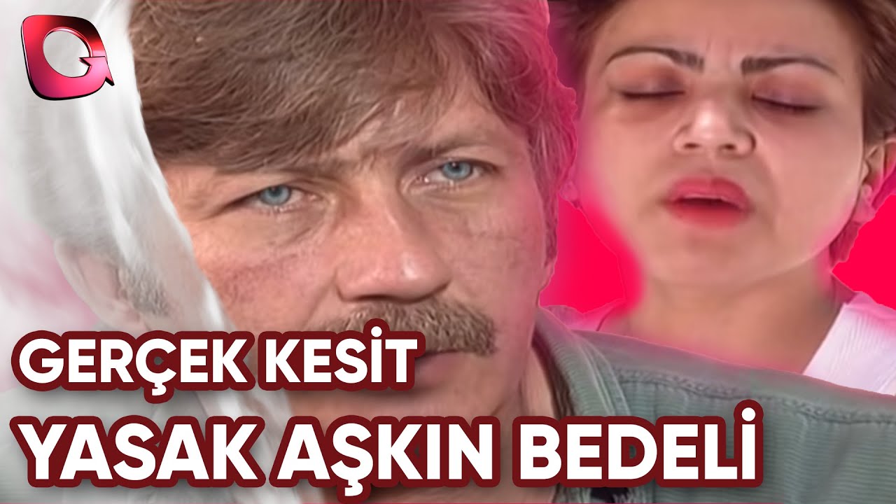 Gerçek Kesit | Yasak Aşkın Bedeli