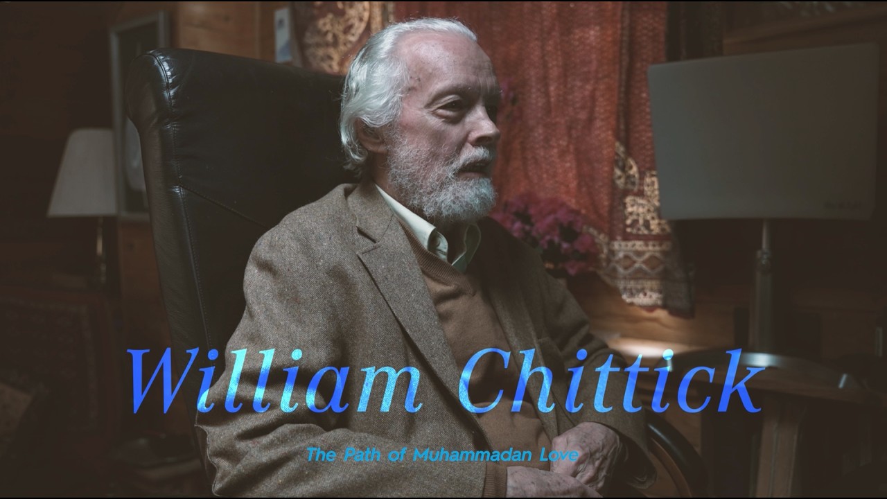 The Path of Muhammadan Love - An Exclusive Session with Prof. William Chittick