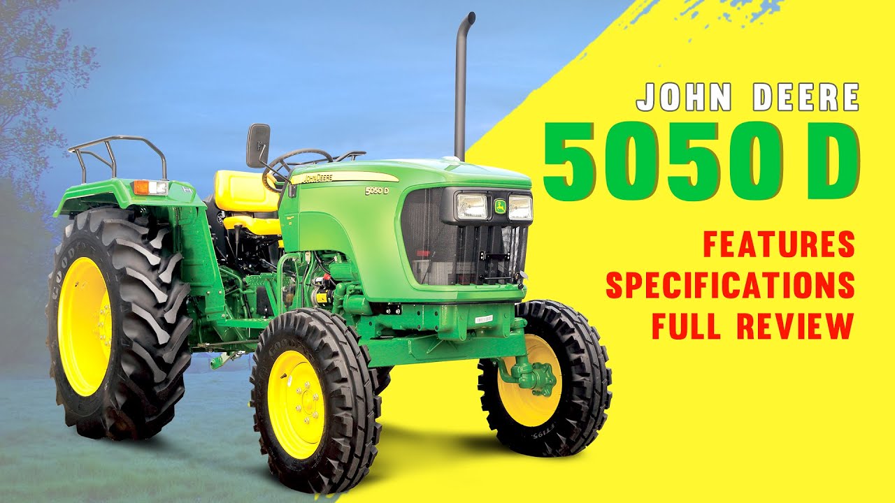 John Deere 5050 D | 50 HP श्रेणी में शानदार ट्रैक्टर | फीचर्स, कीमत, फुल रिव्यू | 2021