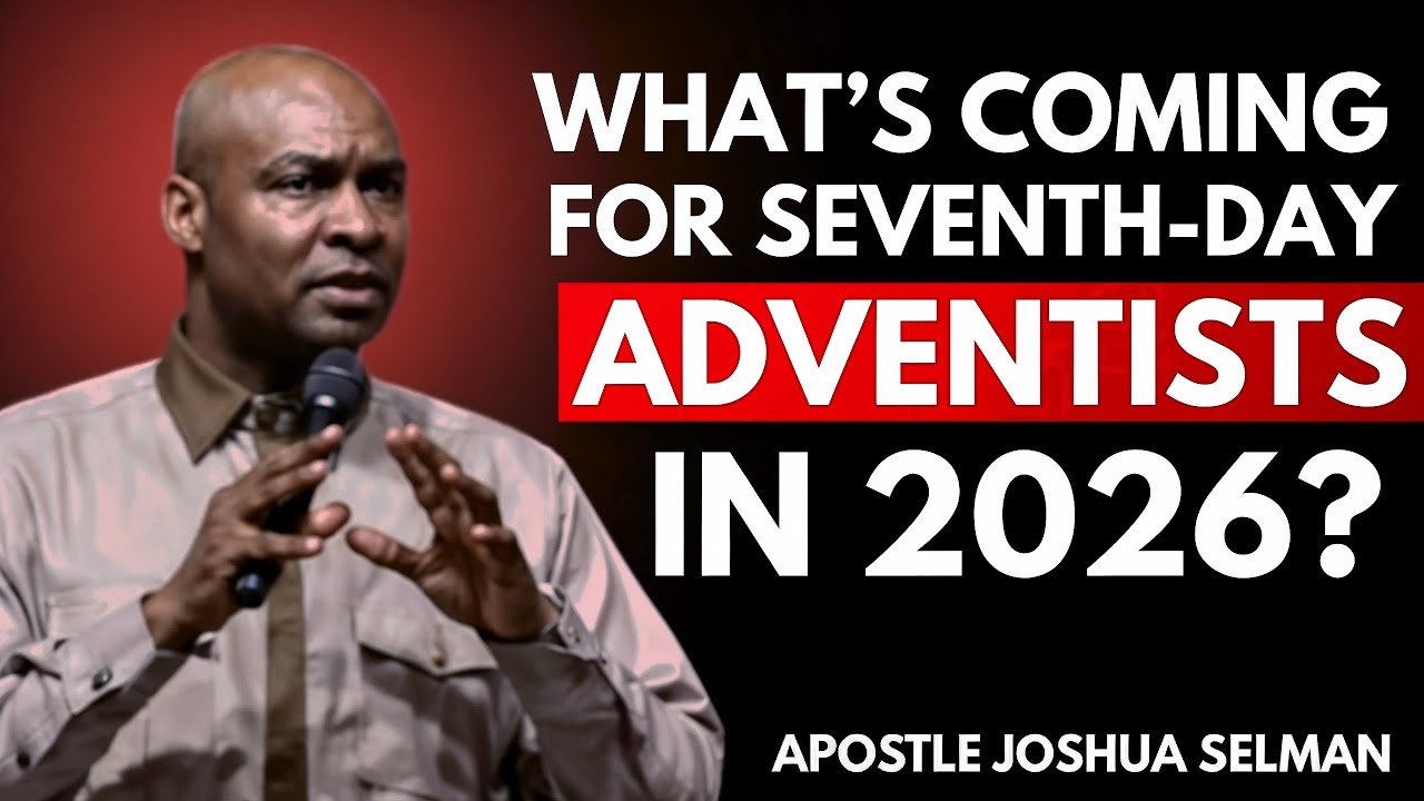 “What’s Coming for Seventh-day Adventists in 2026? | Apostle Joshua Selman’s Prophetic Message”
