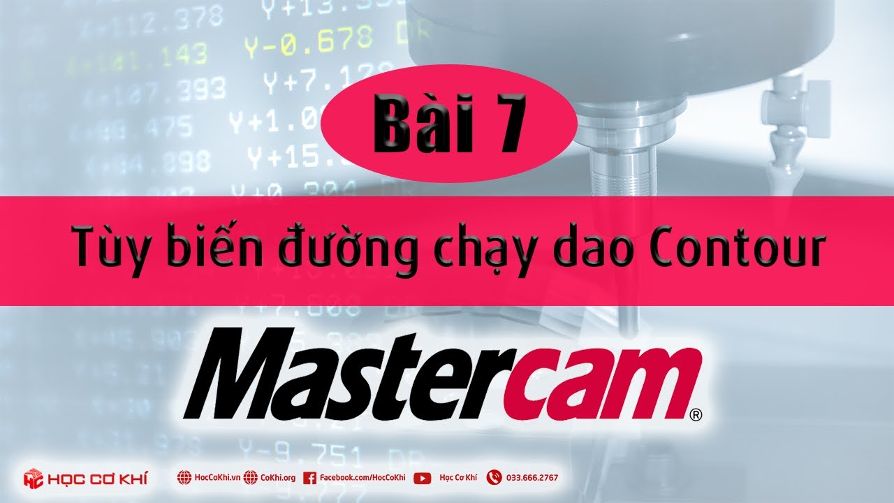 [hoccokhi] Bài 7: Tùy biến đường chạy dao Contour trong Mastercam