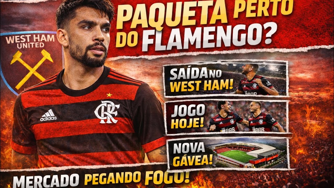 PAQUETÁ PERTO DO FLAMENGO? WEST HAM JÁ SE MEXE + JOGO HOJE E MERCADO PEGANDO FOGO! 
