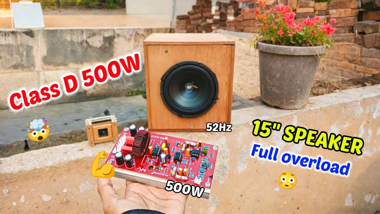 500W Class-D Amplifier + 15 Inch Subwoofer Bass Test 😱 Room Hila Dene Wala Setup??