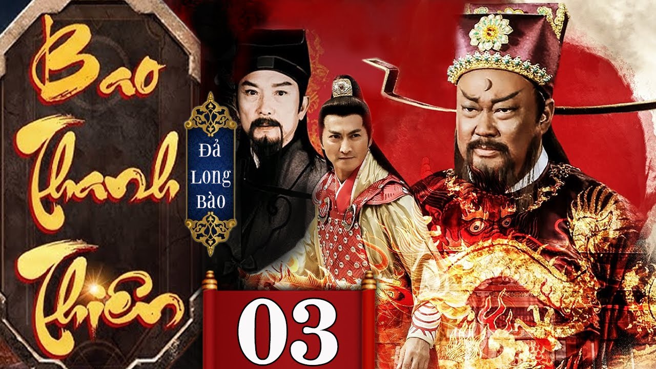 TÂN BAO THANH THIÊN: ĐẢ LONG BÀO - Tập 03 (Lồng Tiếng) | Phim Bộ Cổ Trang Phá Án Hay Nhất