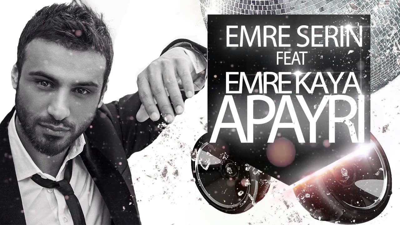 Emre Serin ft. Emre Kaya Apayrı (Mix)