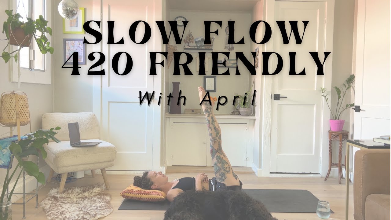 30 Minute Slow Flow Yoga For Stoners | Cannabis-Infused Yoga