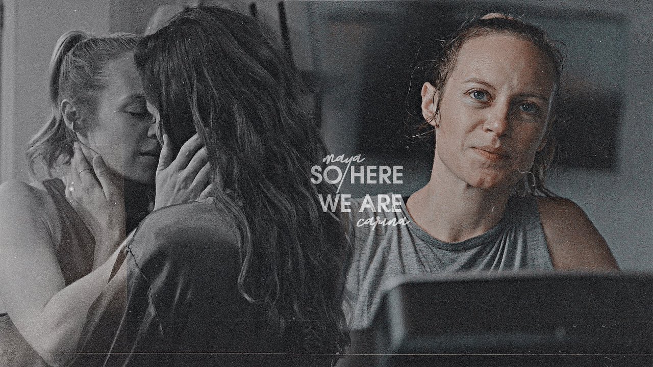maya & carina | so here we are {6x06}