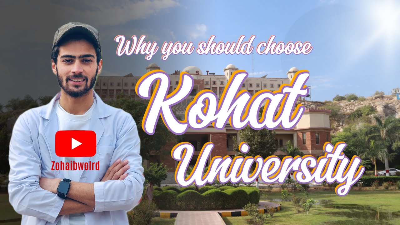 Kohat university (KUST) why you should choose kust.