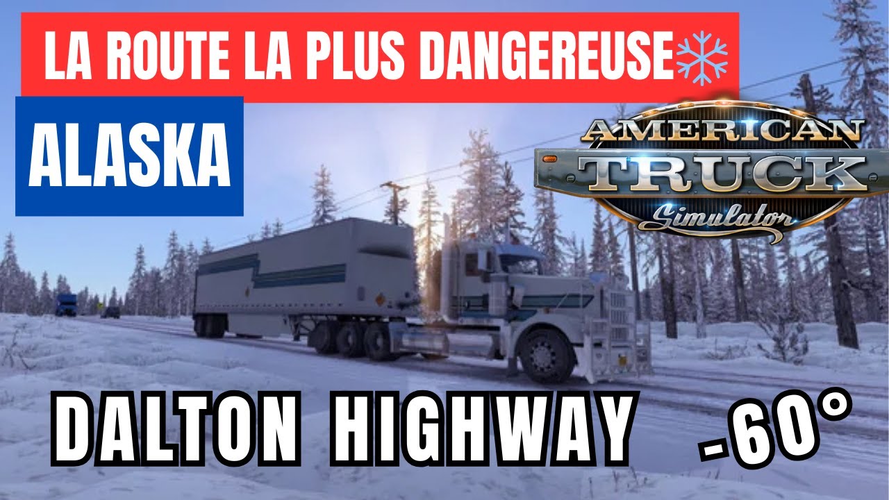 ❄️ La Route la Plus Dangereuse d’ATS – Dalton Highway en Alaska 🚛 