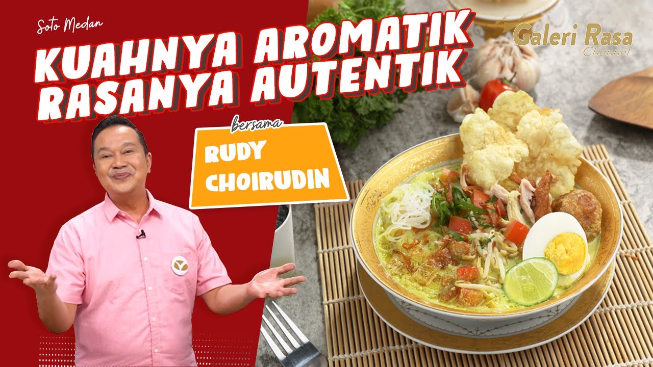 RUDY CHOIRUDIN | KUAHNYA AROMATIK, RASANYA AUTENTIK ~ SOTO MEDAN
