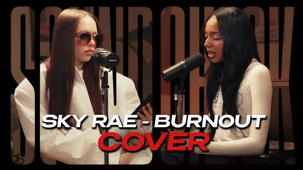 SKY RAE &mdash; BURNOUT | COVER by ALISHA and SKY RAE