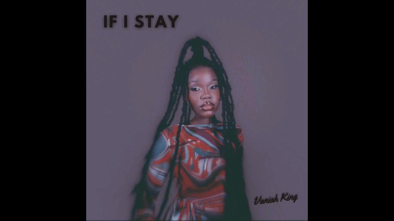 Vaniah King - If I Stay (Official Audio)