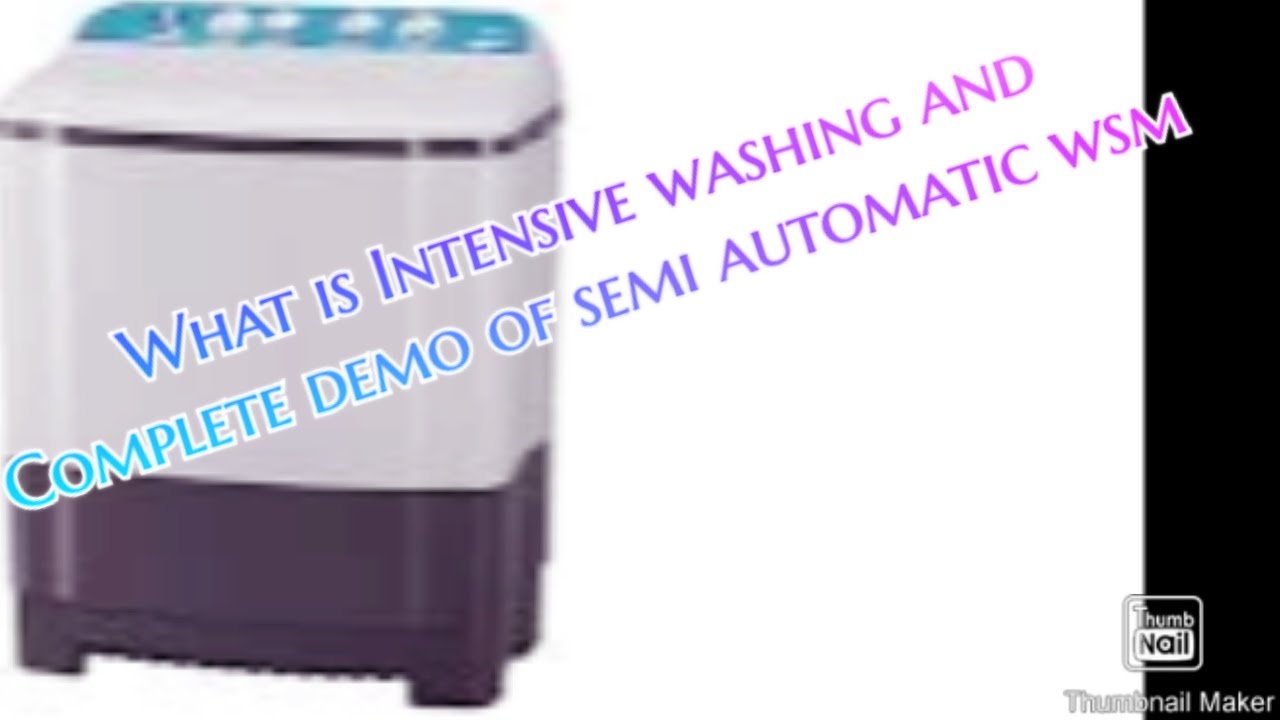 what is Intensive washing and complete demonstration of semi automatic washing machine.