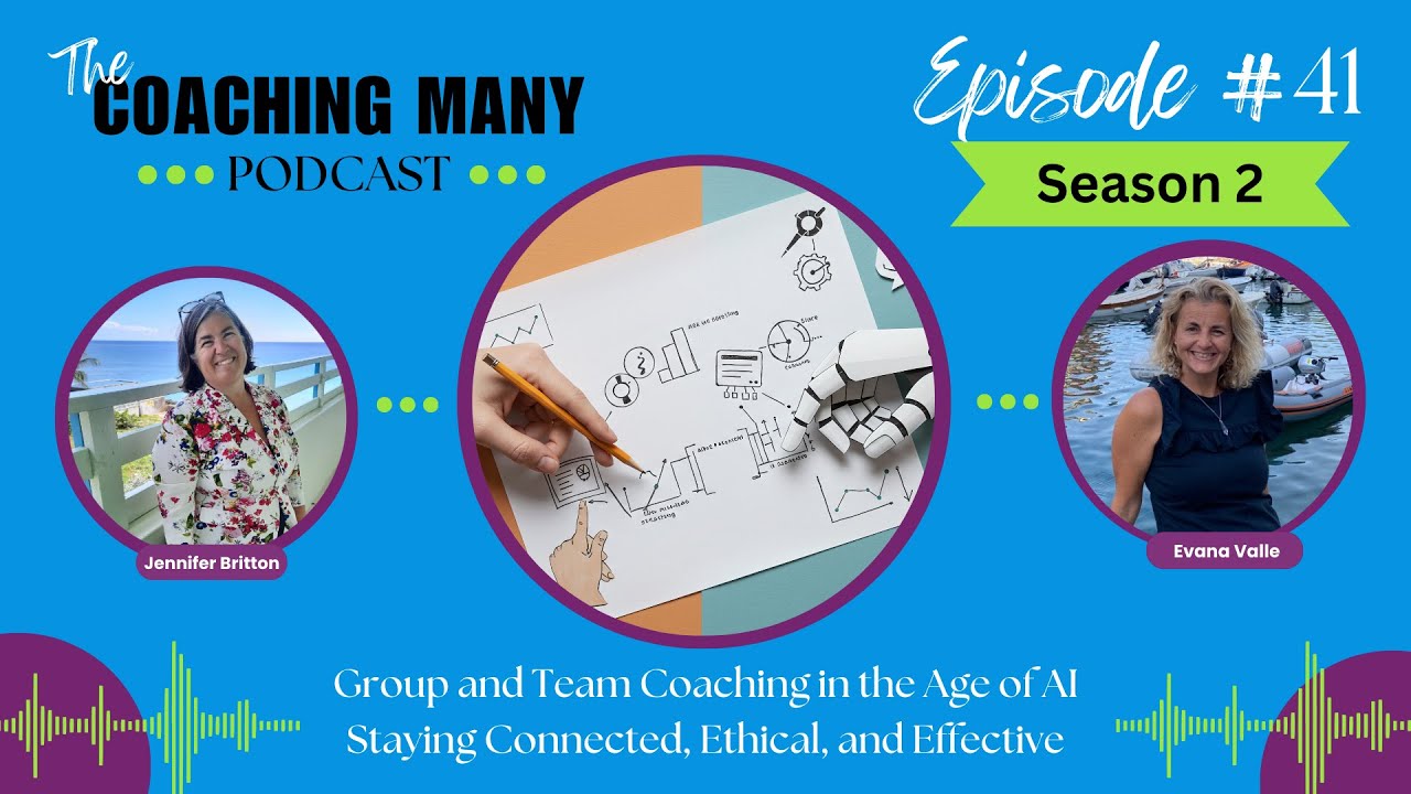 CMP Episode 041  Group and Team Coaching in the Age of AI  Staying Connected, Ethical, and Effective