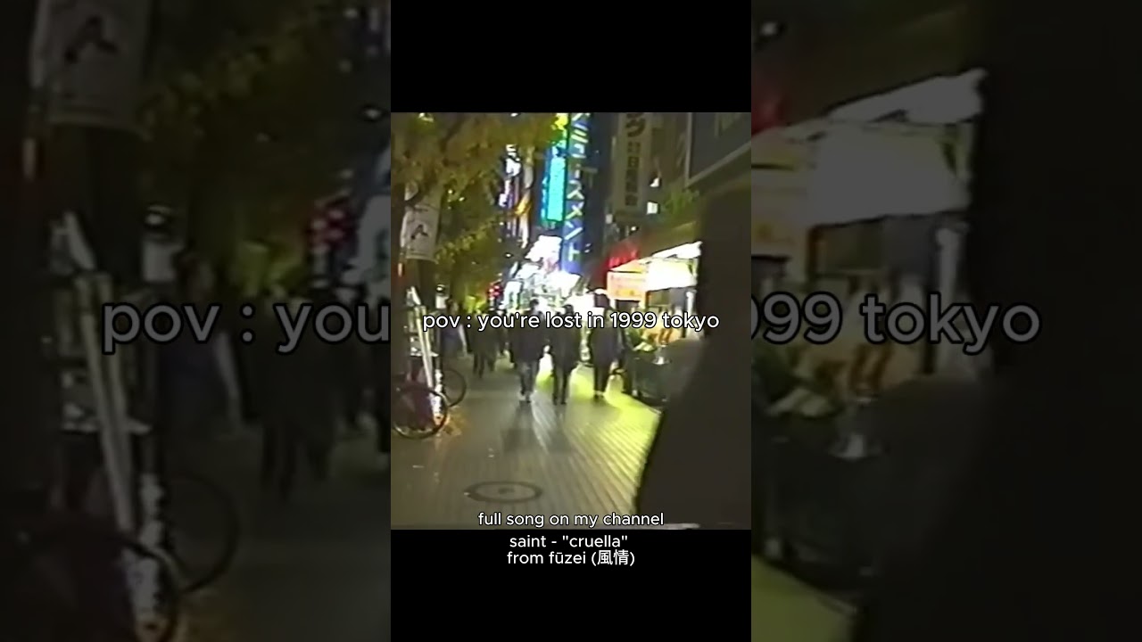 pov : you're lost in 1999 tokyo 