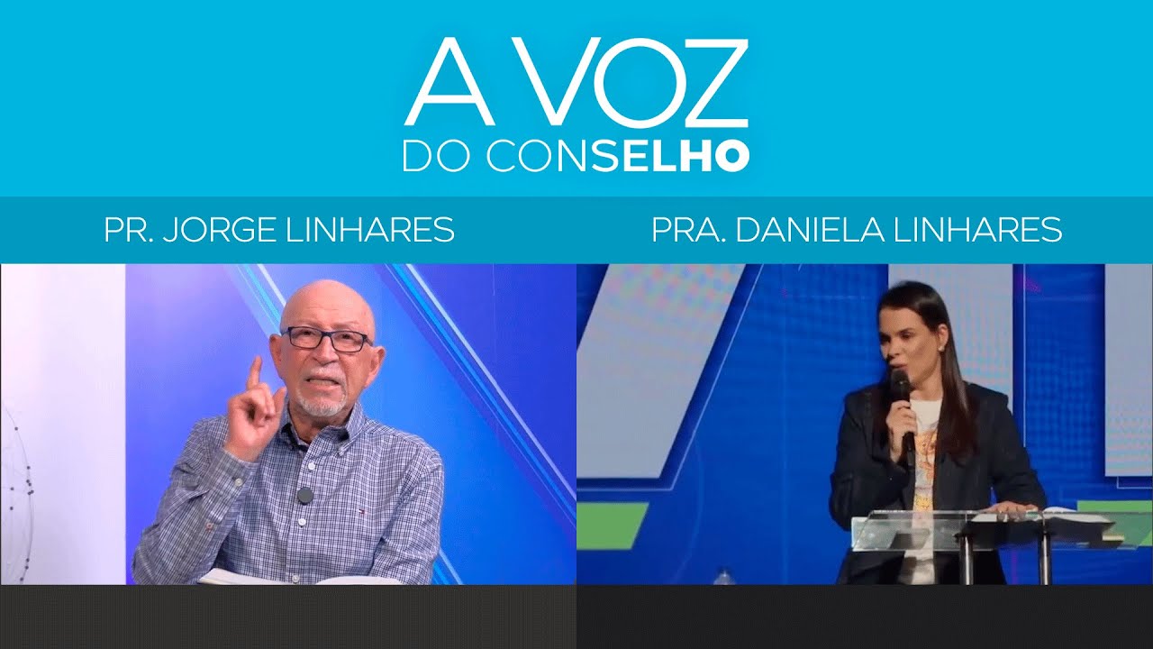 VOCÊ É MUITO RICO E NEM SABIA! | A VOZ DO CONSELHO | PR. JORGE LINHARES E PRA. DANIELA LINHARES
