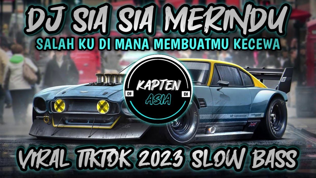 Dj Salah Ku Di Mana Membuatmu Kecewa | Sia Sia Merindu ( Aprilian ) Tiktok Viral 2023 Slow Bass