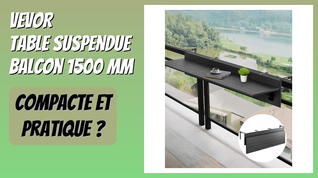 AVIS (2026) : VEVOR Table Suspendue Balcon 1500 mm. D&Eacute;TAILS