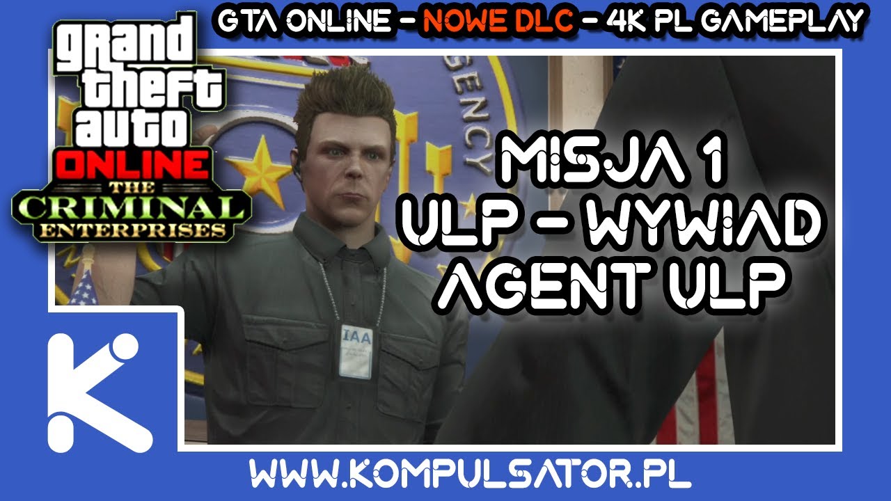 GTA ONLINE THE CRIMINAL ENTERPRISES PL | MISJA 1. ULP - WYWIAD (AGENT ULP) 4K PL GAMEPLAY
