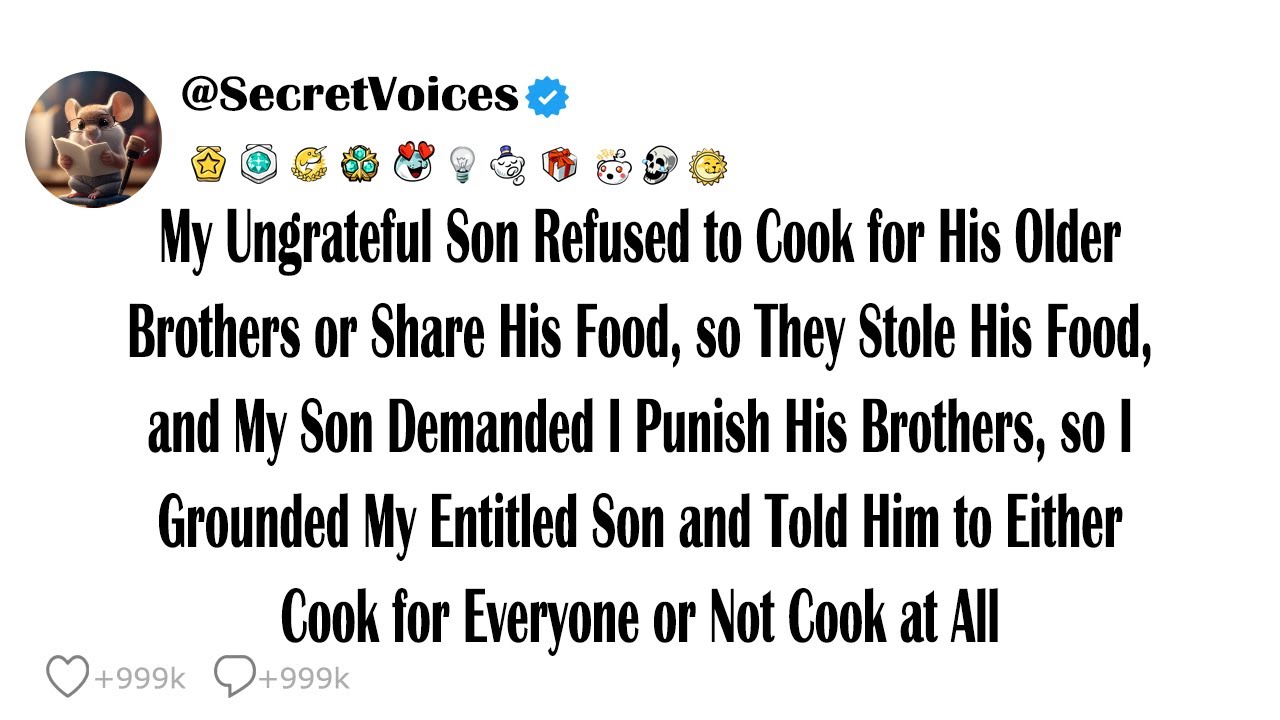 My Ungrateful Son Refused to Cook for His Older Brothers or Share His Food, so They Stole His Foo...