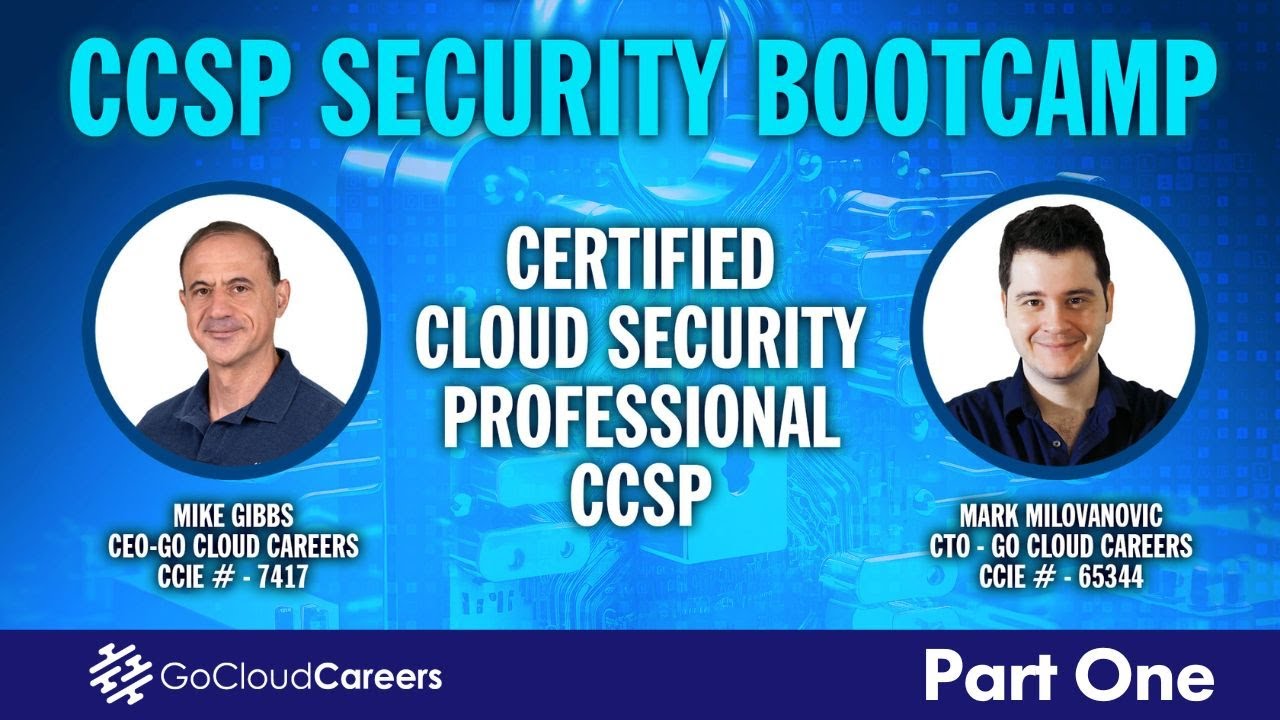CCSP Certification Bootcamp (CCSP Training to Prepare You for The CCSP Exam) Part One