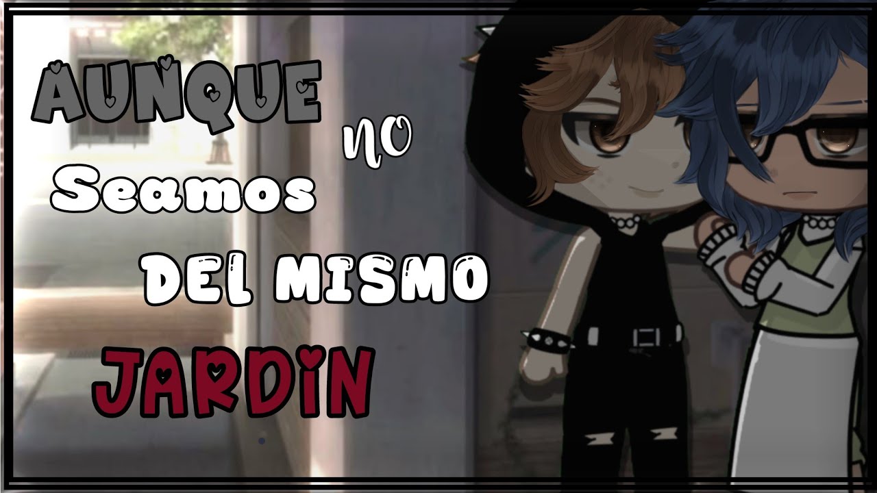 ° ➳ღ𝔸𝕦𝕟𝕢𝕦𝕖 𝕟𝕠 𝕤𝕖𝕒𝕞𝕠𝕤 𝕕𝕖𝕝 𝕞𝕚𝕤𝕞𝕠 𝕛𝕒𝕣𝕕𝕚𝕟💐☆° || Cap 1/? || ᴮᴸ|| ❗️Leer descripción ❗️
