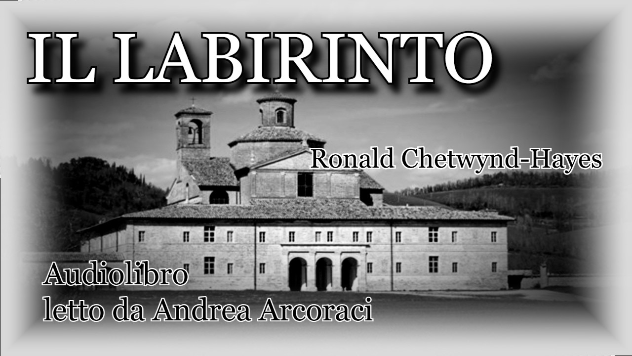 IL LABIRINTO - Ronald Chetwynd Hayes - Audiolibro