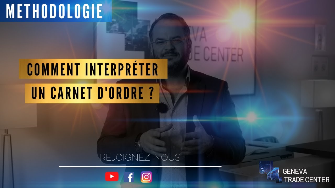 COMMENT INTERPRÉTER UN CARNET D'ORDRE