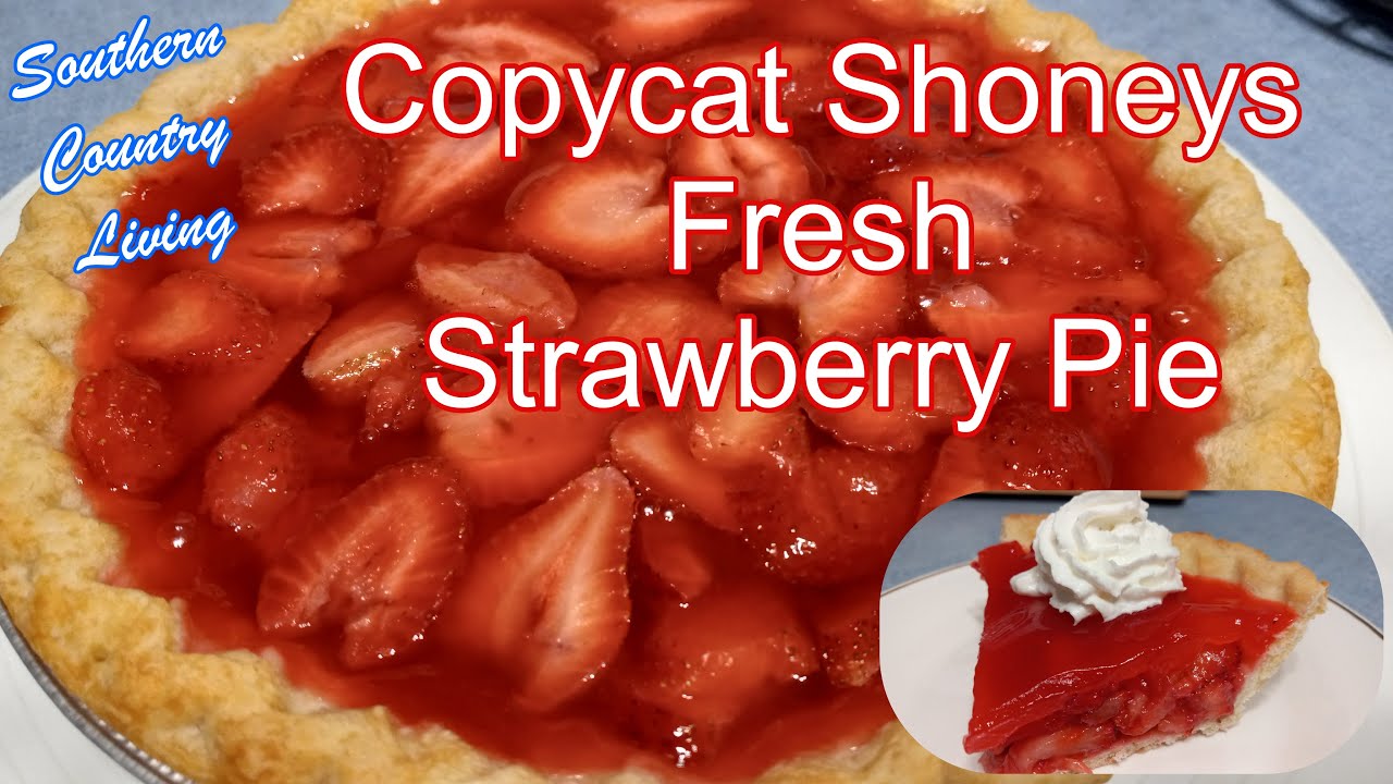 Shoneys Fresh Strawberry Pie Copycat Recipe