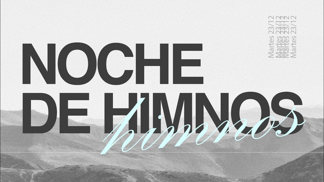 NOCHE DE HIMNOS - Martes 23/12/2025 - 19hs