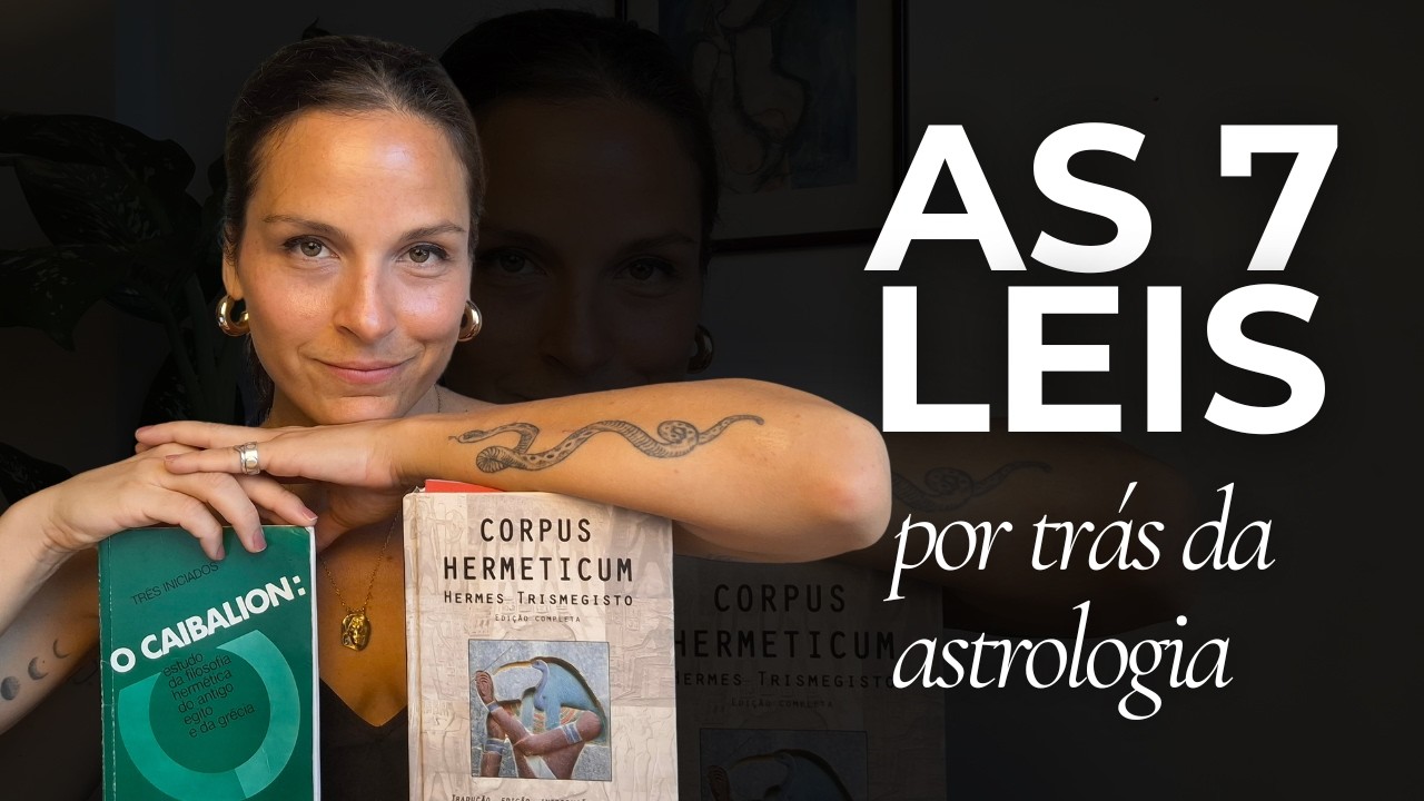 Os 7 Princípios Herméticos Que Estão Por Trás da Astrologia