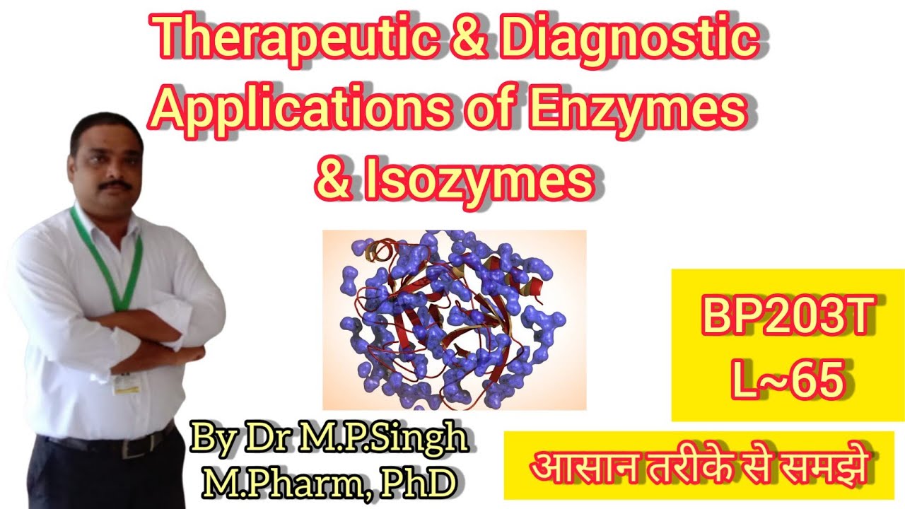 Therapeutic & Diagnostic Application of Enzymes & Isozymes | Biochemistry | BP203T | L~65