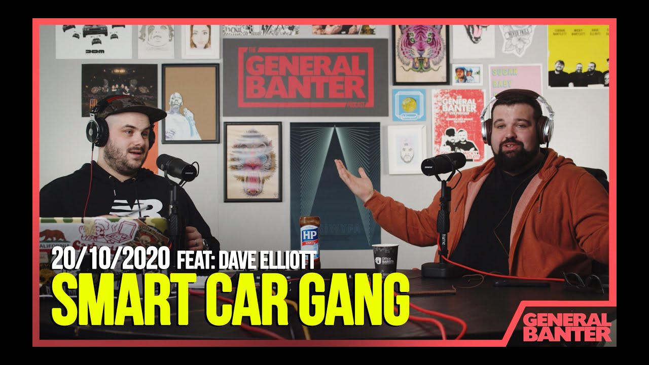 THE GENERAL BANTER PODCAST: 20/10/2020 Feat: Dave Elliott