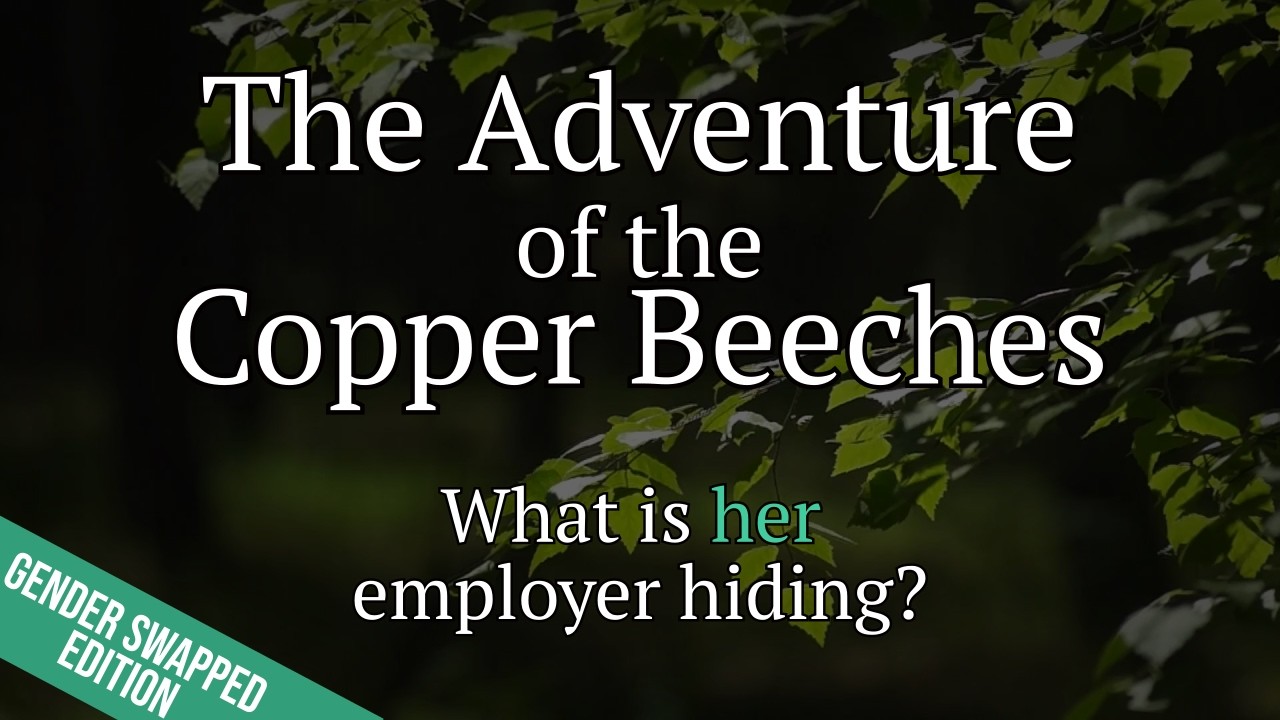 Sherlock Holmes: The Adventure of the Copper Beeches - Full Audiobook (Gender Swapped Edition)