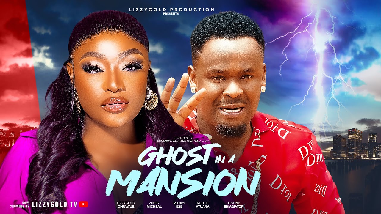 GHOST IN A MANSION - LIZZY GOLD, ZUBBY MICHAEL 2024 Latest Nigerian Movie