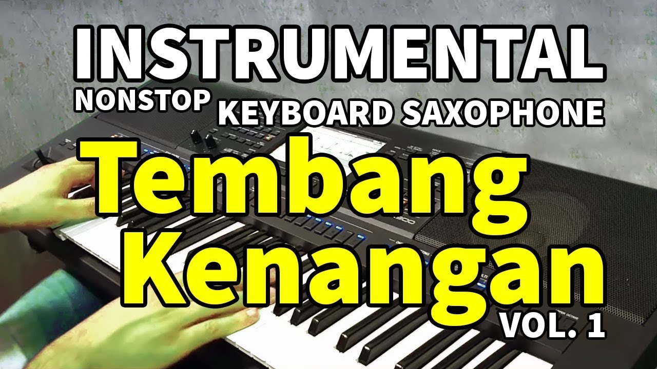 INSTRUMENTAL NONSTOP HITS TEMBANG KENANGAN SEPANJANG MASA 60 MENIT SAXOPHONE ORGAN TUNGGAL