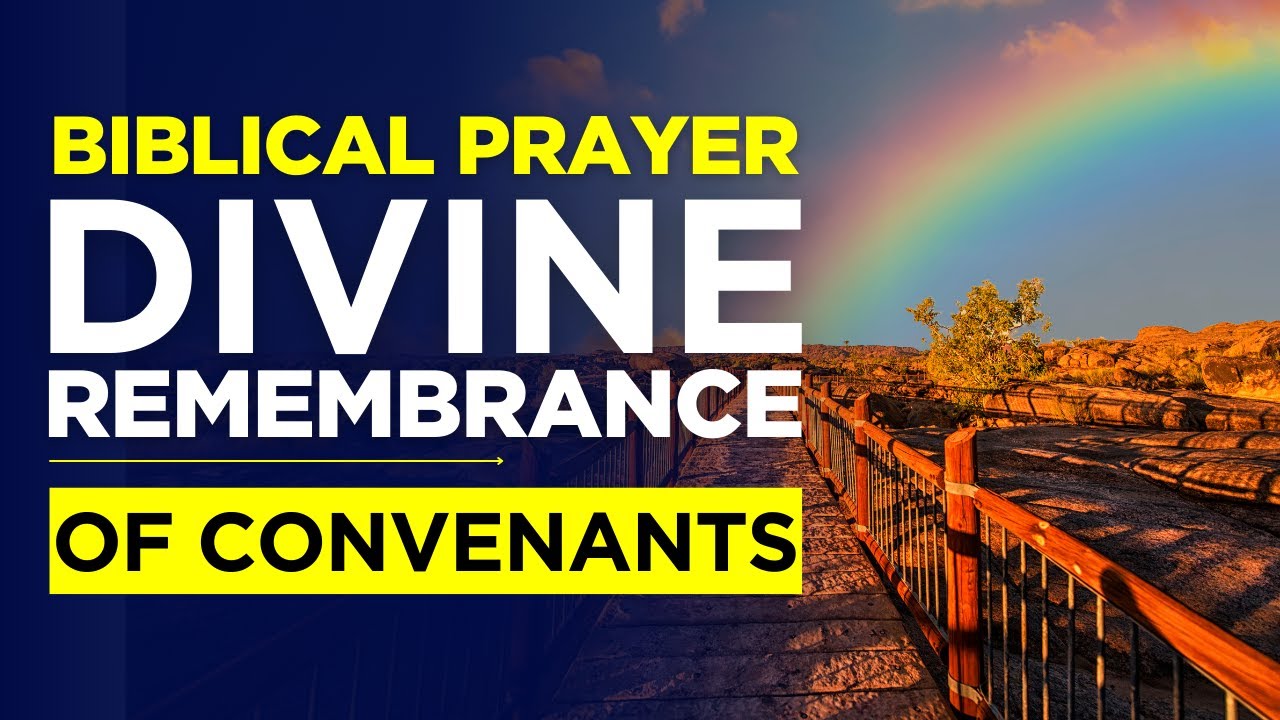 Powerful Prayer for Divine Remembrance | Biblical Prayer for Breakthrough, God's Covenant & Promises